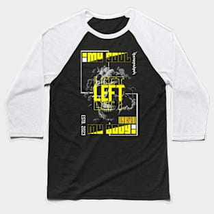 my soul left my body Baseball T-Shirt